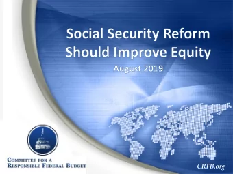 CRFB.org  Social Security Reform Should Improve Equity Within Generations  Vertical equity: