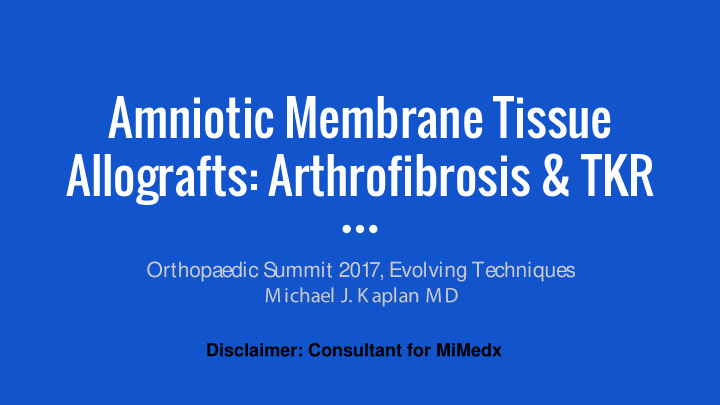 amniotic membrane tissue allografts arthrofibrosis amp tkr
