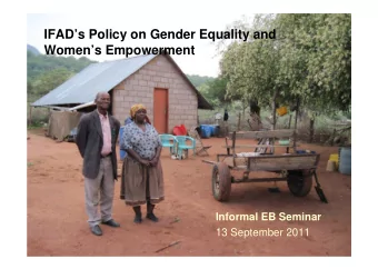 IFADs Policy on Gender Equality and  Womens Empowerment  Informal EB Seminar  13 September