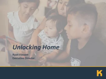 Unlocking Home  Ryan Vincent  Executive Director  Who We Are  A self-supporting, nonprofit public