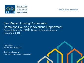 San Diego Housing Commission  Homeless Housing Innovations Department  Presentation to the SDHC