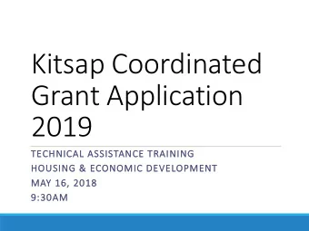 Kitsap Coordinated  Grant Application  2019  TECHNI  NICAL  AL A  ASSISTANC  ANCE T  TRAI  AINI