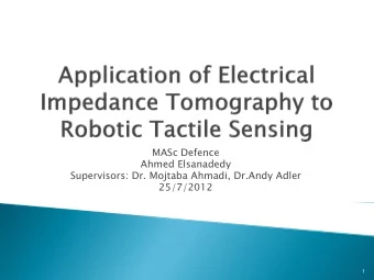 Supervisors: Dr. Mojtaba Ahmadi, Dr.Andy Adler  25/7/2012  1  Motivation  Pressure