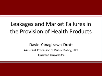 the Provision of Health Products  David Yanagizawa-Drott  Assistant Professor of Public Policy, HKS