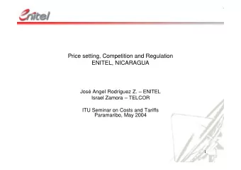 Price setting, Competition and Regulation  ENITEL, NICARAGUA  Jos Angel Rodrguez Z.  ENITEL
