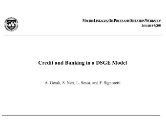 A. Gerali, S. Neri, L. Sessa, and F. Signoretti  Credit and Banking  in a DSGE Model  A. GERALI, S.