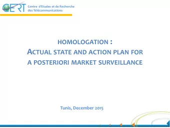 A CTUAL STATE AND ACTION PLAN FOR A POSTERIORI MARKET SURVEILLANCE  Tunis, December 2015 Summary