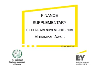FINANCE  SUPPLEMENTARY ( SECOND AMENDMENT) BILL, 2019 M UHAMMAD A WAIS 28 J ANUARY 2019  Much