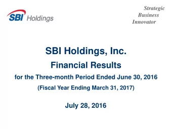 SBI Holdings, Inc.  Financial Results  for the Three-month Period Ended June 30, 2016  (Fiscal Year