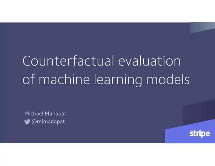 counterfactual evaluation of machine learning models