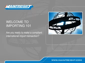 WELCOME TO  IMPORTING 101  Are you ready to make a compliant  international import transaction?