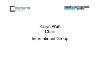Karyn Watt  Chair  International Group  Who is on the group?  Karyn Watt  Alastair Wallace  Angela