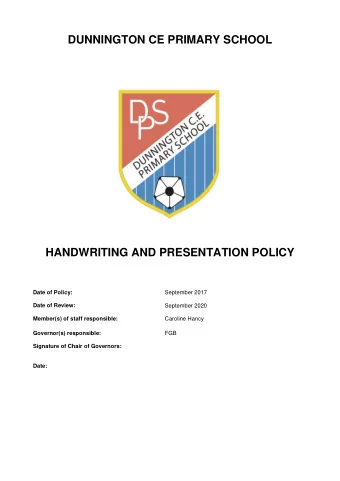 DUNNINGTON CE PRIMARY SCHOOL  HANDWRITING AND PRESENTATION POLICY Date of Policy:  September 2017
