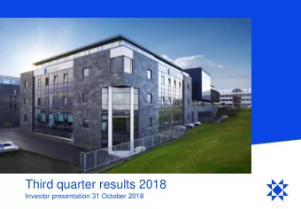 Third quarter results 2018  Investor presentation 31 October 2018  Q3 2018  Highlights during the