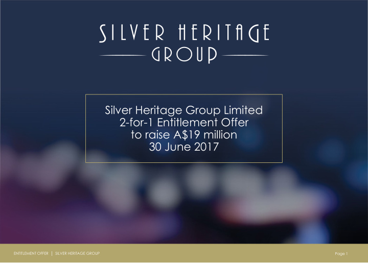 silver heritage group limited 2 for 1 entitlement offer