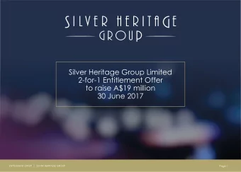 Silver Heritage Group Limited  2-for-1 Entitlement Offer  to raise A$19 million  30 June 2017