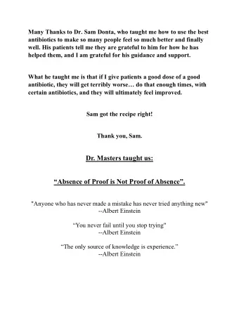 Dr. Masters taught us: Absence of Proof is Not Proof of Absence.  &quot;Anyone who has never