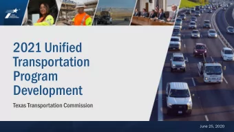 2021 Unified  Transportation  Program  Development  Texas Transportation Commission  2021 Unified
