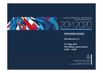 Information Session 7 th May 2014  Sub-Measure 3.1 17 th May 2017  FPD Offices, Santa Venera  14:00