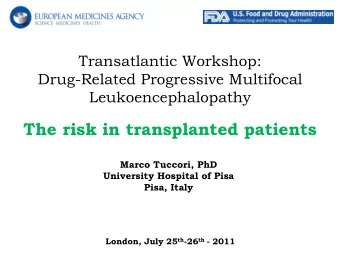 The risk in transplanted patients  Marco Tuccori, PhD  University Hospital of Pisa  Pisa, Italy
