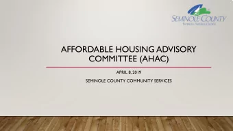 AFFORDABLE HOUSING ADVISORY  COMMITTEE (AHAC)  APRIL 8, 2019  SEMINOLE COUNTY COMMUNITY SERVICES