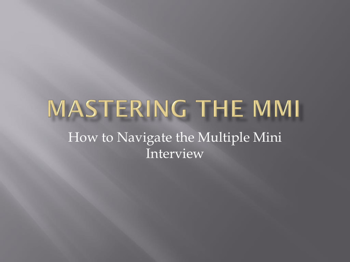 how to navigate the multiple mini