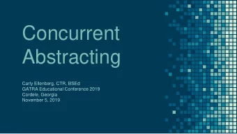 Abstracting  Carly Ellenberg, CTR, BSEd  GATRA Educational Conference 2019  Cordele, Georgia