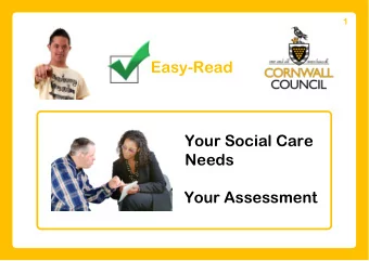Easy-Read  Your Social Care  Needs  Your Assessment  2  ?  Why do we do assessments?  Your