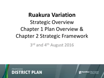 Ruakura Variation  Strategic Overview  Chapter 1 Plan Overview &amp;  Chapter 2 Strategic Framework