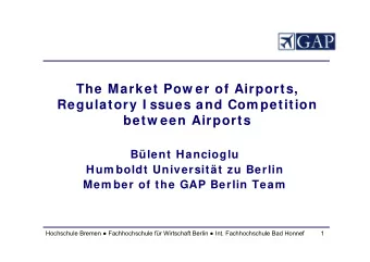 The Market Pow er of Airports,  Regulatory I ssues and Com petition  betw een Airports  Blent