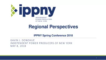 Regional Perspectives  IPPNY Spring Conference 2018  GAVIN J. DONOHUE  INDEPENDENT POWER PRODUCERS