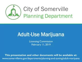 City of Somerville  Zoning Amendment  Planning Department  Adu  dult  lt-Use  Use Ma  Marijuana