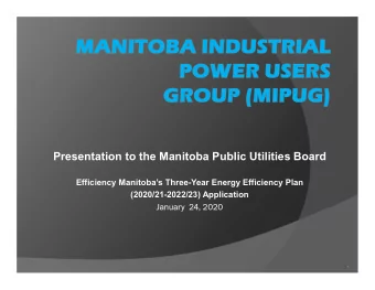 Presentation to the Manitoba Public Utilities Board  Efficiency Manitobas Three-Year Energy