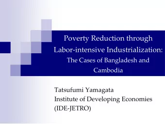 Poverty Reduction through Labor  intensive Industrialization: The Cases of Bangladesh and