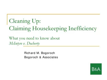 Cleaning Up:  Claiming Housekeeping Inefficiency  What you need to know about  McIntyre v. Docherty