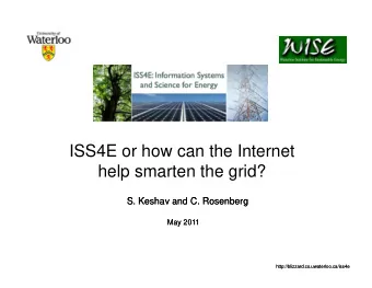 ISS4E or how can the Internet  help smarten the grid?  S K  S.  S. Keshav  Keshav and C. Rosenberg