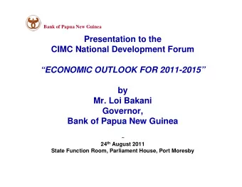 Presentation to the  CIMC National Development Forum  ECONOMIC OUTLOOK FOR 2011-2015  by  Mr.