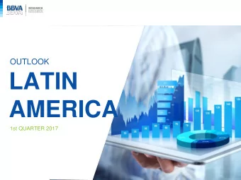 LATIN  AMERICA  1st QUARTER 2017 LATIN AMERICA OUTLOOK  1Q2017  Main messages  The global