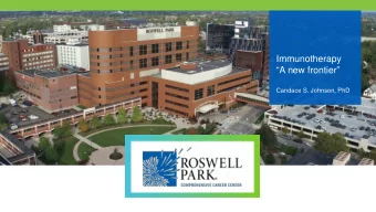 Immunotherapy  A new frontier  Candace S. Johnson, PhD  Immunotherapy is the new focus in