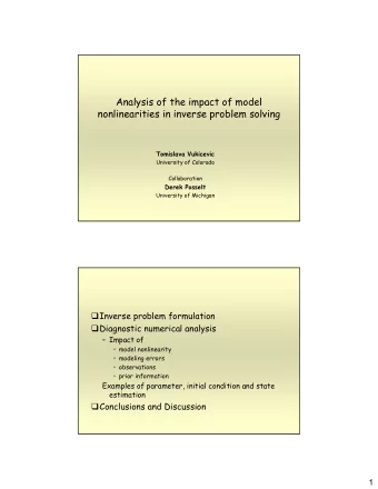 Analysis of the impact of model  nonlinearities in inverse problem solving  Tomislava Vukicevic