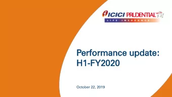 Per  erfo  formance  rmance up  update:  date:  H1-FY  FY20  2020  20  October 22, 2019  Ag  Agen