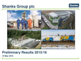 Shanks Group plc  Preliminary Results 2015/16  19 May 2016  Disclaimer  This presentation contains