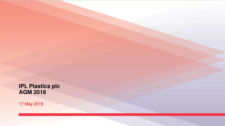 ipl plastics plc agm 2018