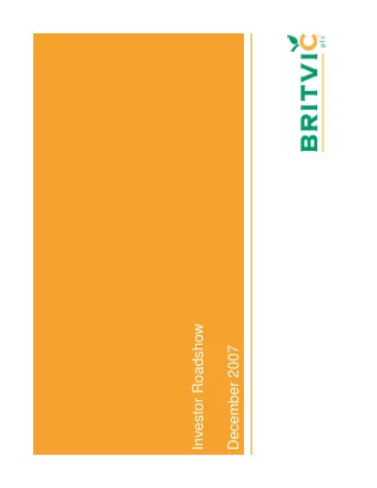 Investor Roadshow  December 2007  Agenda  About Britvic  Market Dynamics  Strategy