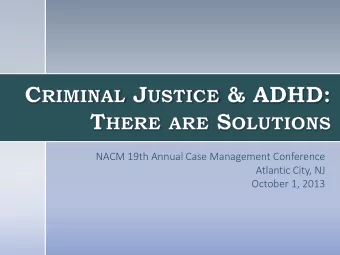 NACM 19th Annual Case Management Conference  Atlantic City, NJ  October 1, 2013  Kyle  yle Dopfel,