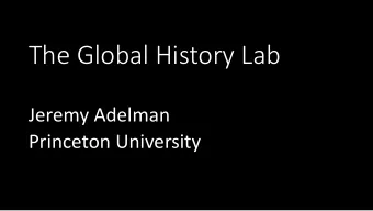 The Global History Lab  Jeremy Adelman  Princeton University  The Stage  How Outsiders Help