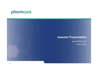 Investor Presentation Gary Phillips CEO 9 June 2016  1 Forward looking statement This document