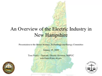 An Overview of the Electric Industry in  New Hampshire  Presentation to the House Science,