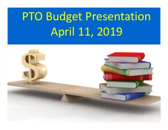 PTO Budget Presentation  April 11, 2019  3 part component details  Administrative  Program  Capital