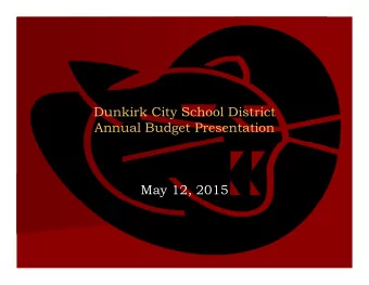 Dunkirk City School District  Annual Budget Presentation  May 12, 2015  DCSD GUIDING BUDGET